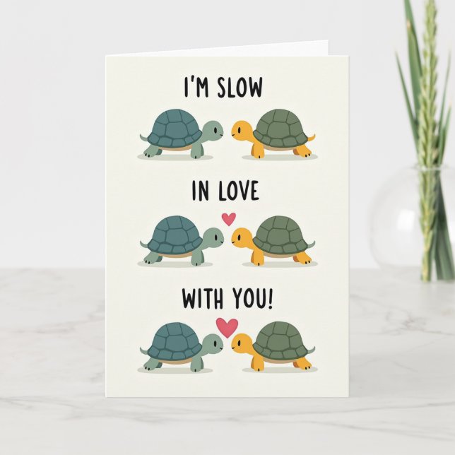 Im Slow In Love With You Card Karte (Vorderseite)