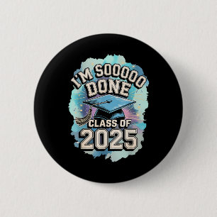 Im so done Cl of 2025 Abschluss 2025 US Flag Button