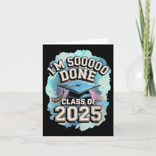 Im so done Cl of 2025 Abschluss 2025 US Flag Karte