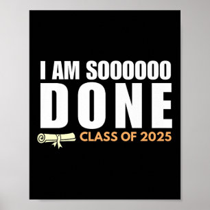 Im so done Cl of 2025 Senior Abschluss Grad Party Poster
