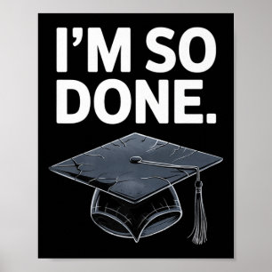 Im so done Cl of 2025 Senior Abschluss Grad Party Poster
