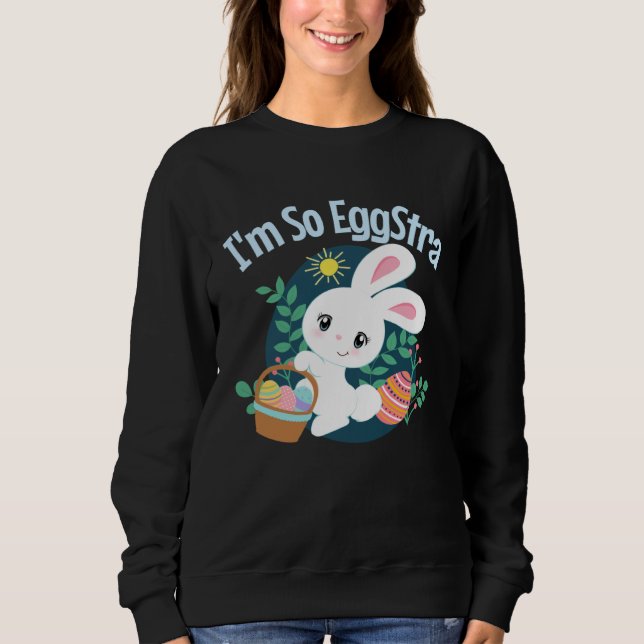 I'm So EggStra Cute Easter Bunny Pun Funny Egg Hun Sweatshirt (Vorderseite)