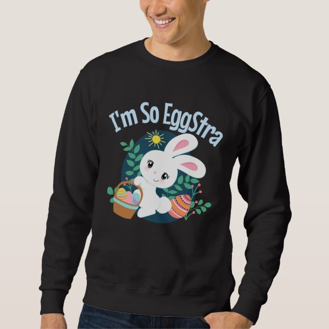 I'm So EggStra Cute Easter Bunny Pun Funny Egg Hun Sweatshirt (Vorderseite)