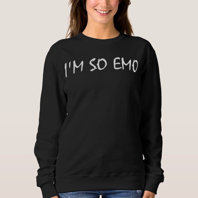 I'M SO EMO 2 SWEATSHIRT (Vorderseite)