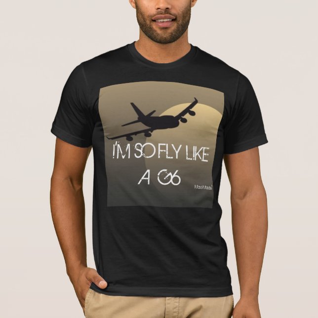IM SO FLIEGE WIE A G6 T-Shirt (Vorderseite)