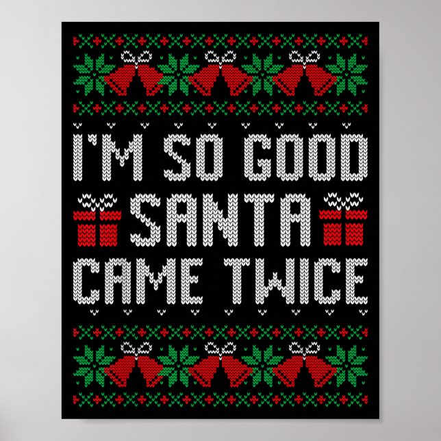 Im So Good Santa Came Twice Christmas Outfits Xmas Poster (Vorne)