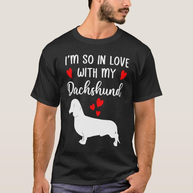 I'm So In Love With My Dachshund Valentines Day T-Shirt (Vorderseite)