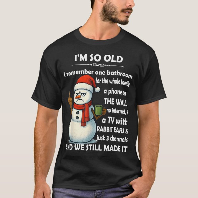 I'm So Old I Remember One Bathroom For The Whole F T-Shirt (Vorderseite)