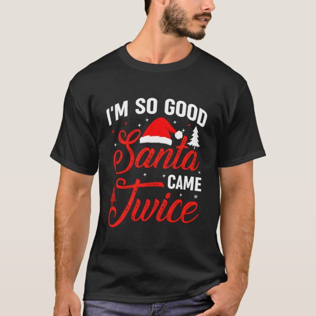 Im So Santa Came Twice Naughty Ugly Dirty Santa T-Shirt (Vorderseite)