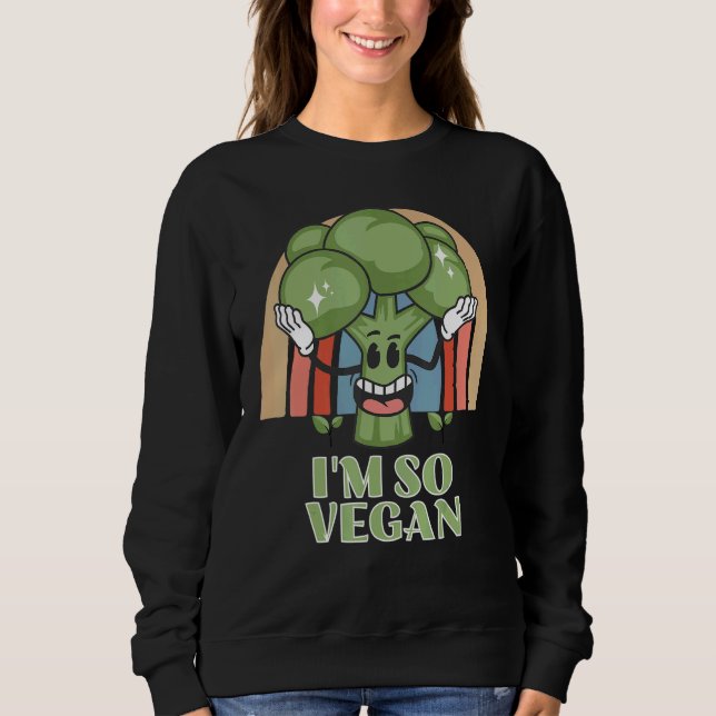 Im So Vegan Broccoli  Vegetable Food Broccoli Sweatshirt (Vorderseite)