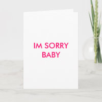 IM SORRY BABY