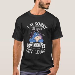 I'm Sorry Did I Roll My Eyes Out Loud Donkey T-Shirt