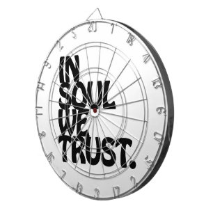 Im Soul vertrauen wir. Dartscheibe