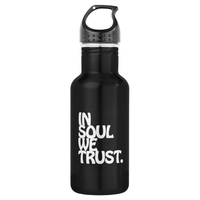 Im Soul vertrauen wir. Edelstahlflasche (Vorderseite)