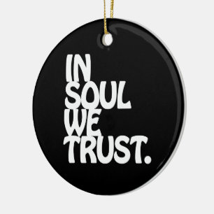 Im Soul vertrauen wir. Keramikornament