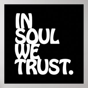 Im Soul vertrauen wir. Poster