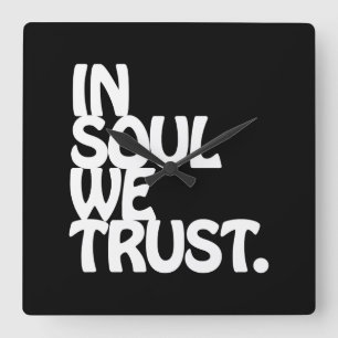 Im Soul vertrauen wir. Quadratische Wanduhr