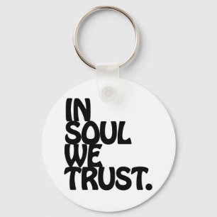 Im Soul vertrauen wir. Schlüsselanhänger