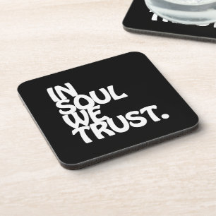 Im Soul vertrauen wir. Untersetzer