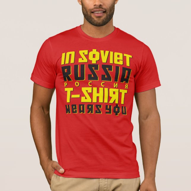 Im sowjetischen Russland trägt T - Shirt dich (Vorderseite)