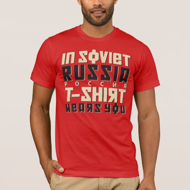 Im sowjetischen Russland trägt T - Shirt dich (Vorderseite)