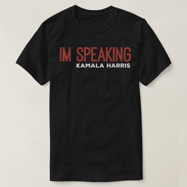 Im Speaking Kamala Harris  T-Shirt (Design vorne)