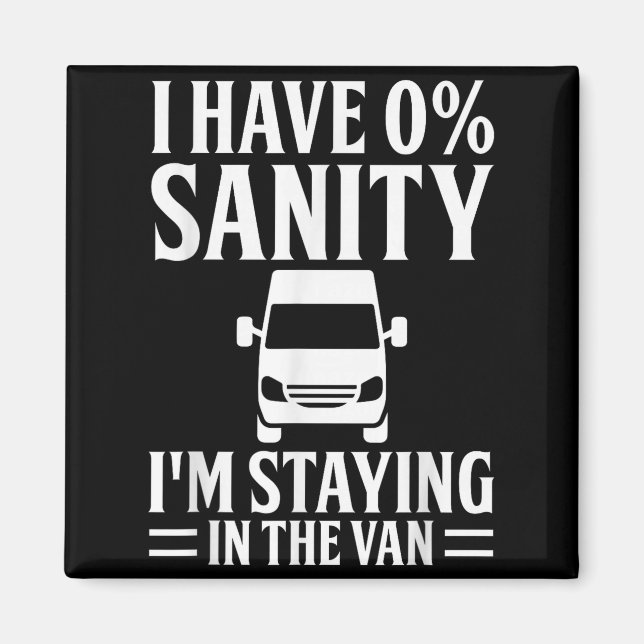I'm Staying In Tha Van Phasmophobia Funny Drivers  Magnet (Vorne)