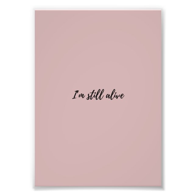 I'm Still Alive Fotodruck (Vorne)