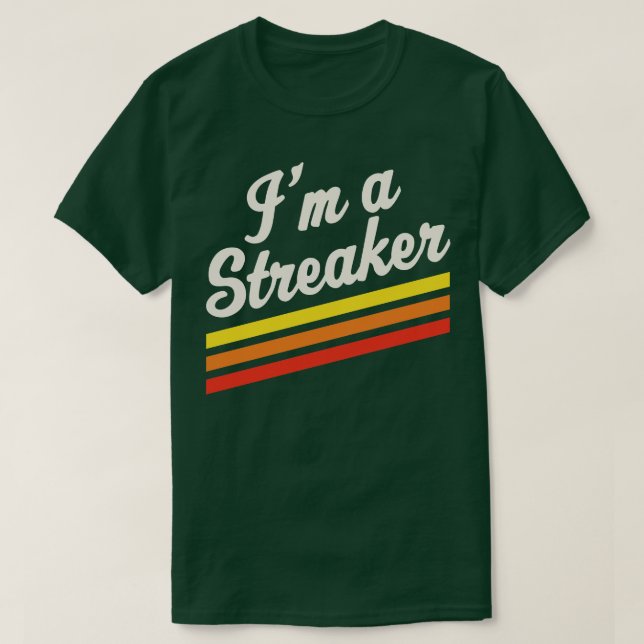 Im Streaker Run Streak Running Streak Geschenk T-Shirt (Design vorne)