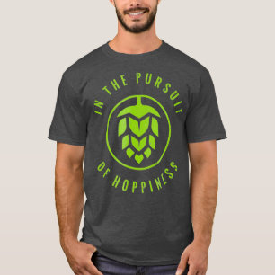 Im Streben nach Hoppiness-Shirt IPA Craft T-Shirt