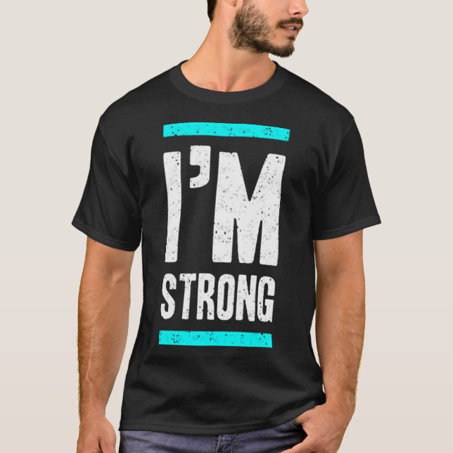 I'm strong T-Shirt (Vorderseite)