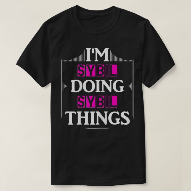 I'm Sybil Doing Sybil Things Funny First Name Gift T-Shirt (Design vorne)