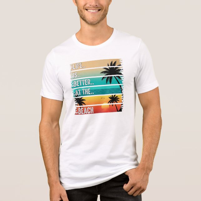 Im T - Shirt am Strand ist das Leben besser (Vorderseite)