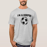 IM T-SHIRT "HALTEN" - SPORTSCHLANG - FUSSMENSCHEN<br><div class="desc">Jeder will euch für den langen Hol und das nicht nur wegen eurer tollen Hände!! Sporty Slang’s I’m a Keeper-Produkte machen großartige Geschenke für Fußballspieler und Geschenke für Torhüter.</div>