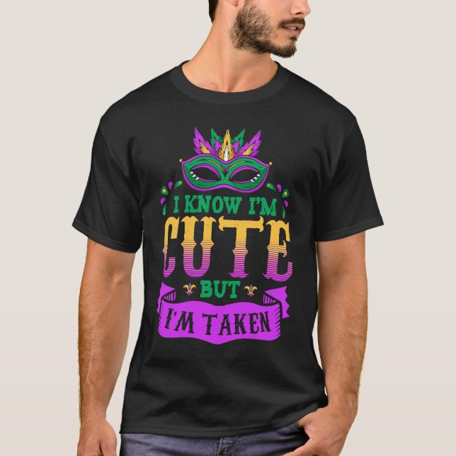 I'm Taken I Know I'm Cute Fat Tuesday T-Shirt (Vorderseite)