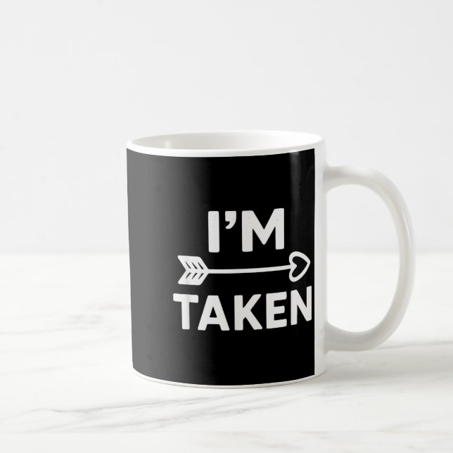 Im Taken Relationship Love Couple Valentines  Kaffeetasse (Rechts)