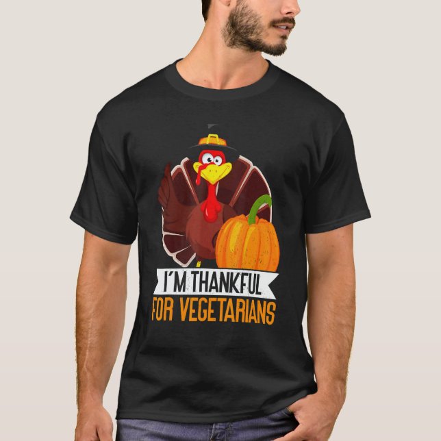 I'm Thankful For Vegetarian Thanks Giving  Thanksg T-Shirt (Vorderseite)