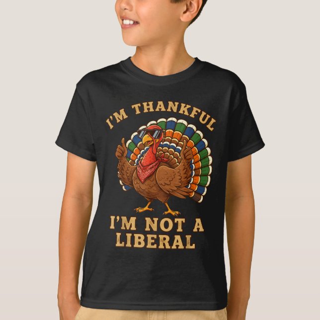 Im Thankful Im Not A Liberal Turkey Thanksgiving P T-Shirt (Vorderseite)
