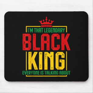 Im That Legendary Black King African American Hit Mousepad