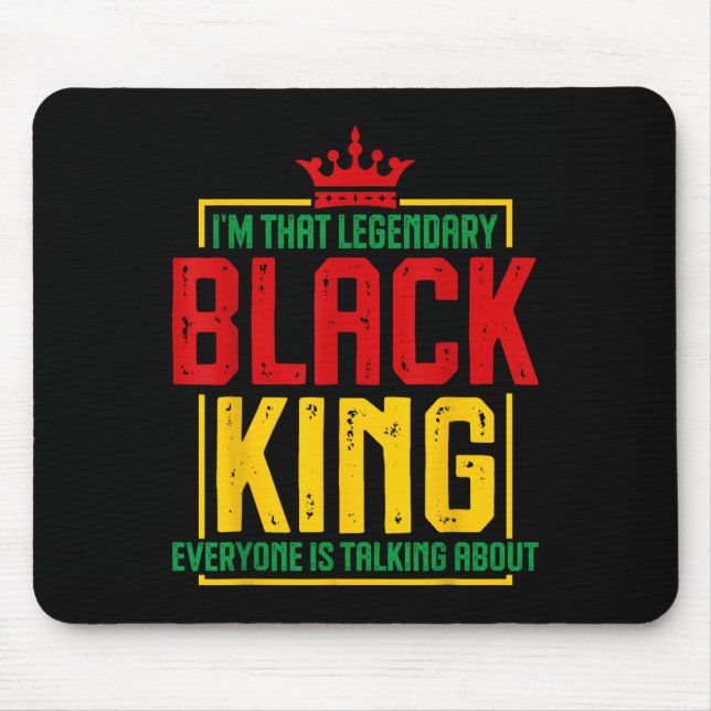 Im That Legendary Black King African American Hit Mousepad (Vorne)