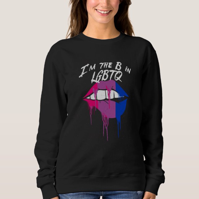 Im the B in LGBTQ Bisexual Pride Bi LGBT Motivatio Sweatshirt (Vorderseite)