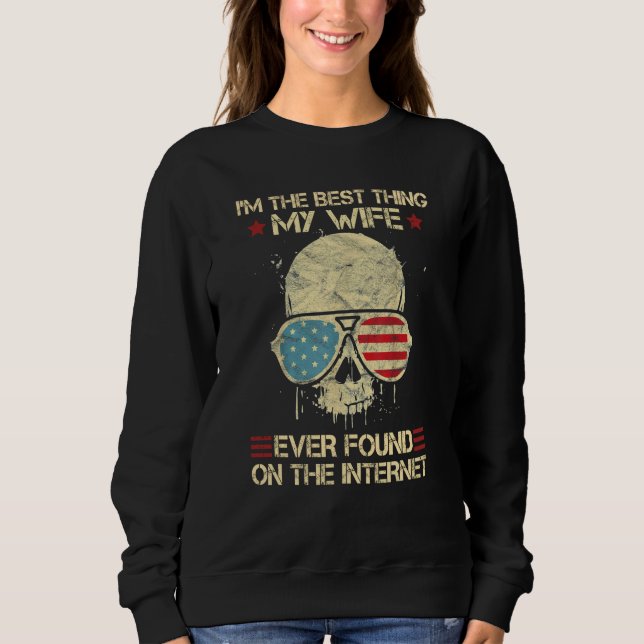 Im The Best Thing My Wife Ever Found On The Intern Sweatshirt (Vorderseite)