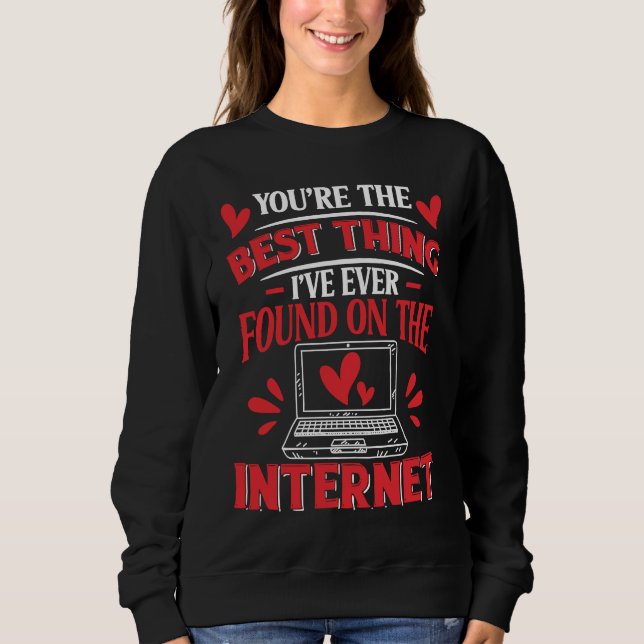 im the best thing my wife found on the internet  c sweatshirt (Vorderseite)