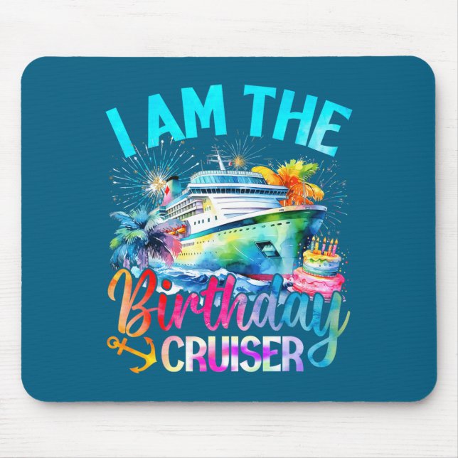 I'm The Birthday Cruiser Funny Cruise Birthday  Mousepad (Vorne)