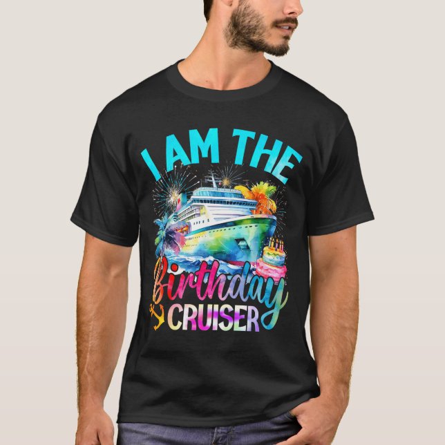 I'm The Birthday Cruiser Funny Cruise Birthday  T-Shirt (Vorderseite)