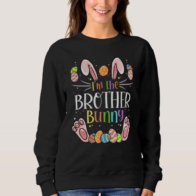 I'm The Brother Bunny Matching Family Easter Party Sweatshirt (Vorderseite)
