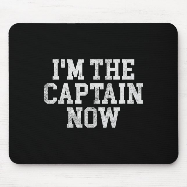 I'm The Captain Now Funny Boat Captain Team Leader Mousepad (Vorne)