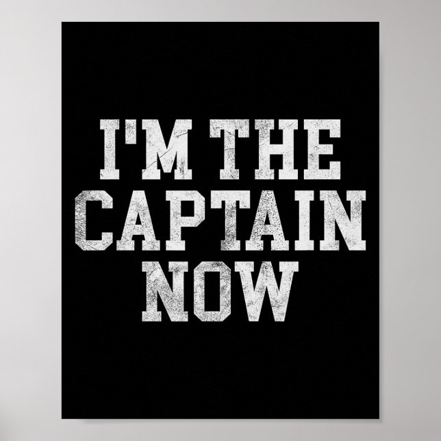I'm The Captain Now Funny Boat Captain Team Leader Poster (Vorne)