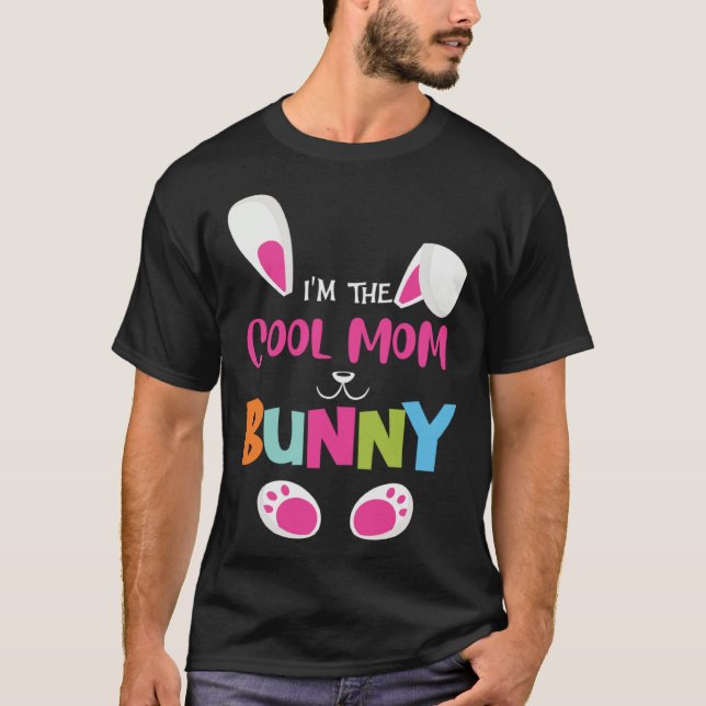 I'm the cool mom bunny funny Easter Bunny T-Shirt (Vorderseite)