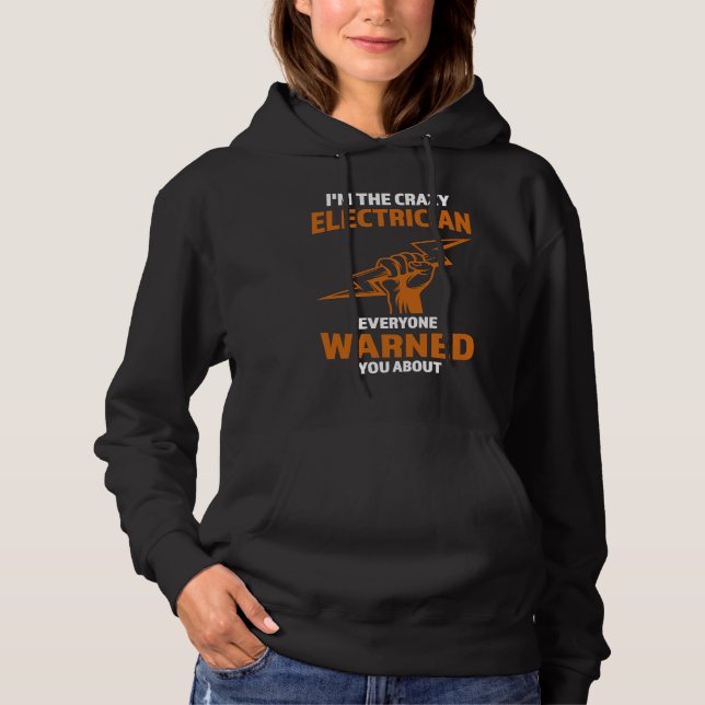 I'm the crazy Electrician Electrician Hoodie (Vorderseite)